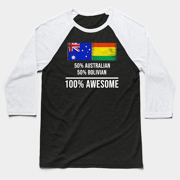 50% Australian 50% Bolivian 100% Awesome - Gift for Bolivian Heritage From Bolivia Baseball T-Shirt by Country Flags